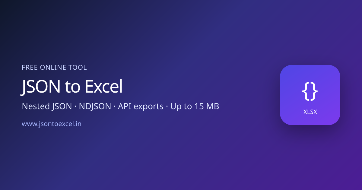 JSON to Excel Converter - Free Online | Nested JSON & NDJSON